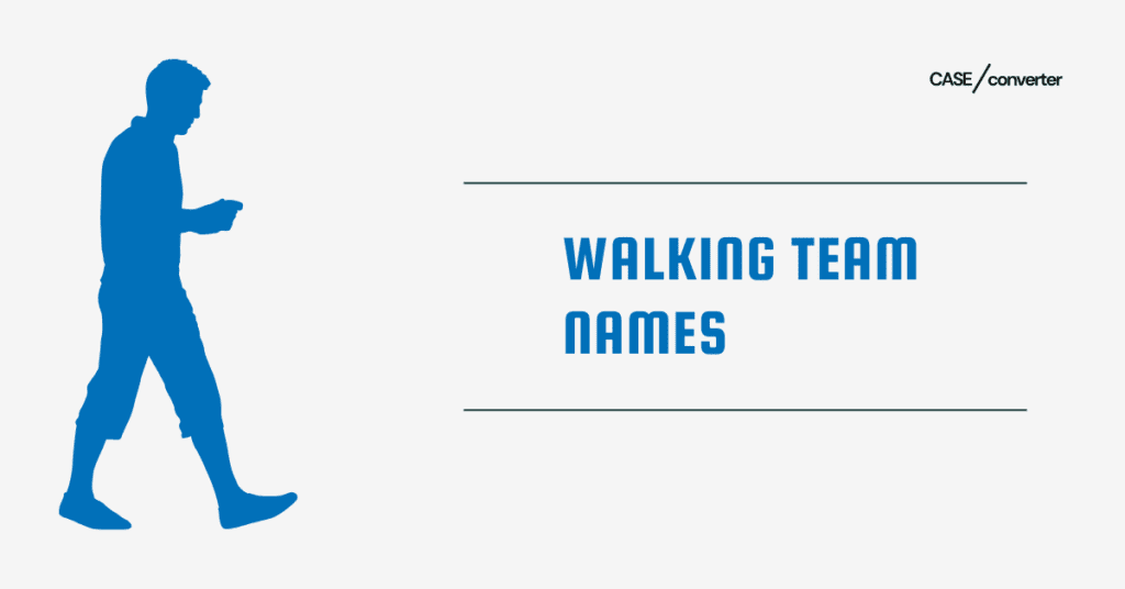 Walking Team Names