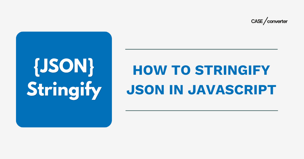 How to Stringify JSON in JavaScript